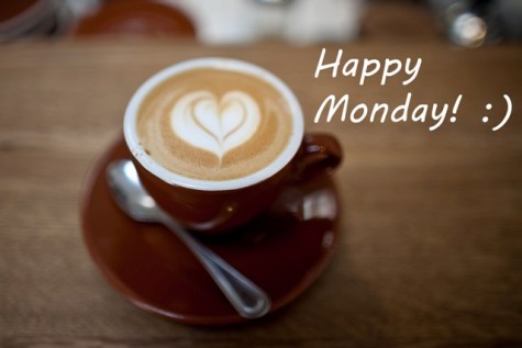 Remember the good things about Monday mornings, like a mug of hot coffee!